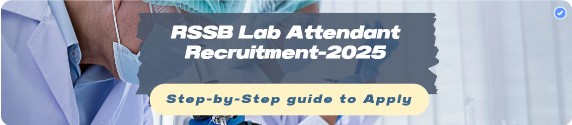 RSSB – Lab Attendant Recruitment 2025: Check Eligibility, Vacancies & Apply Online